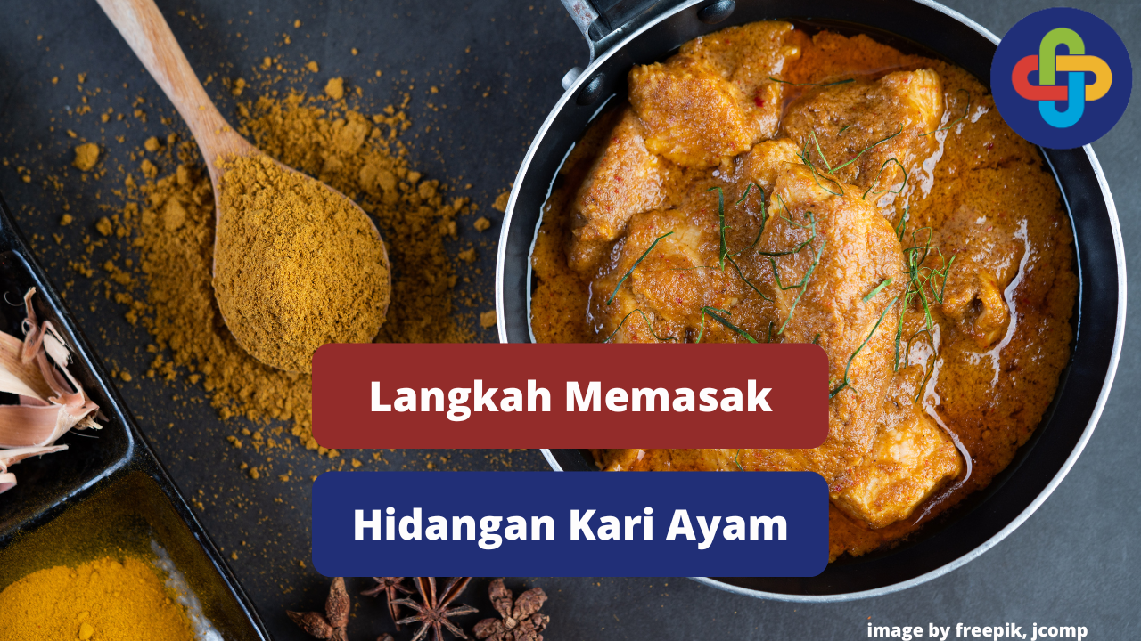 Berikut Langkah Memasak Hidangan Kari Ayam Agar Lezat